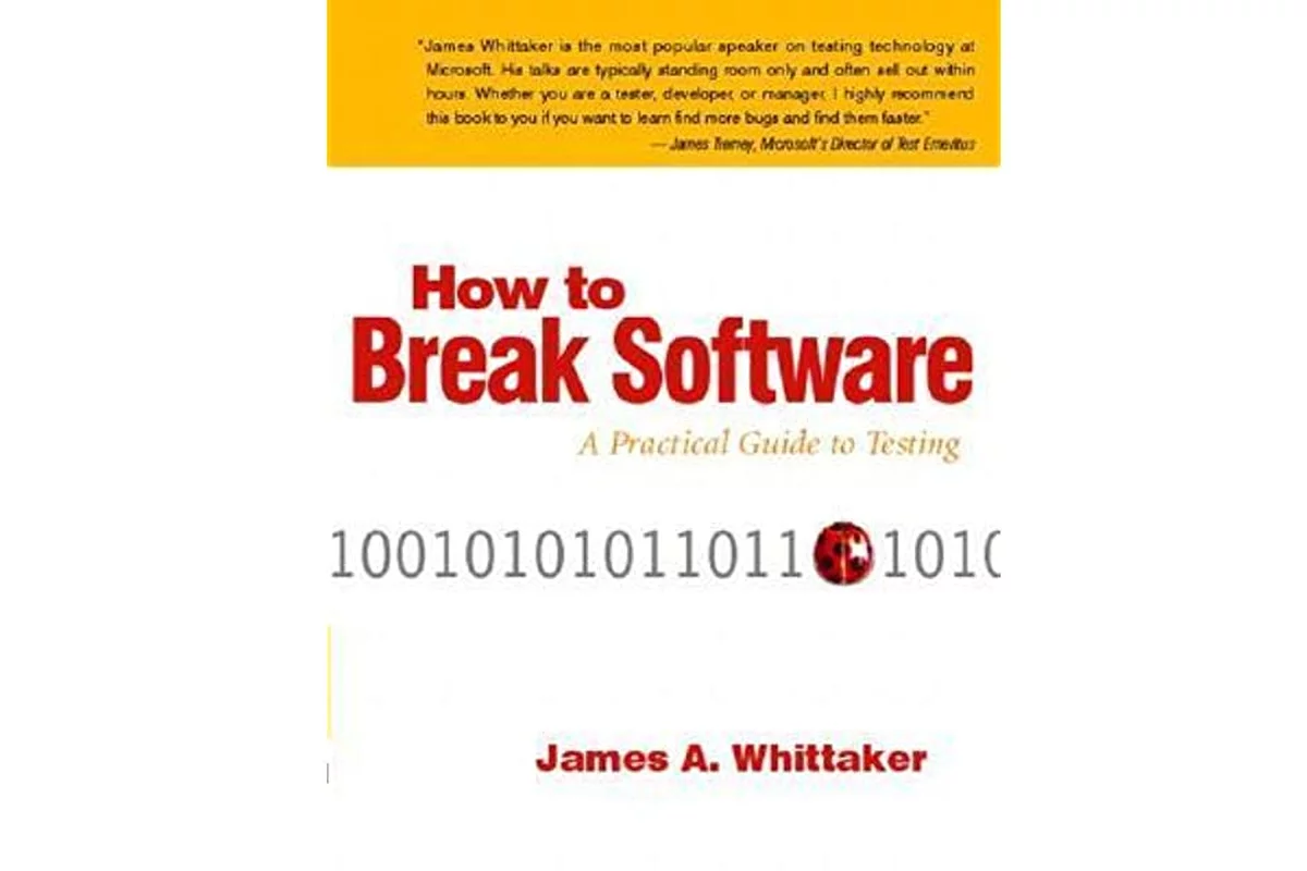 How to Break Software: A Practical Guide to Testing